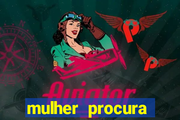 mulher procura homem salvador bahia